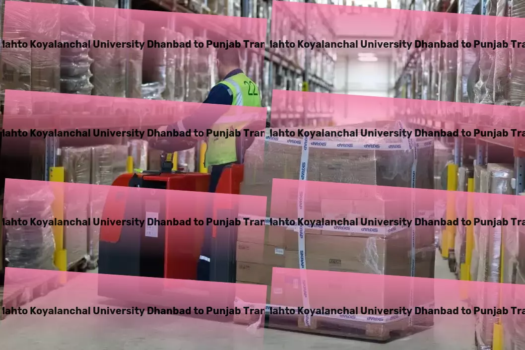 Binod Bihari Mahto Koyalanchal University Dhanbad to Punjab Transport Protect what matters with our security solutions! - International freight carriers