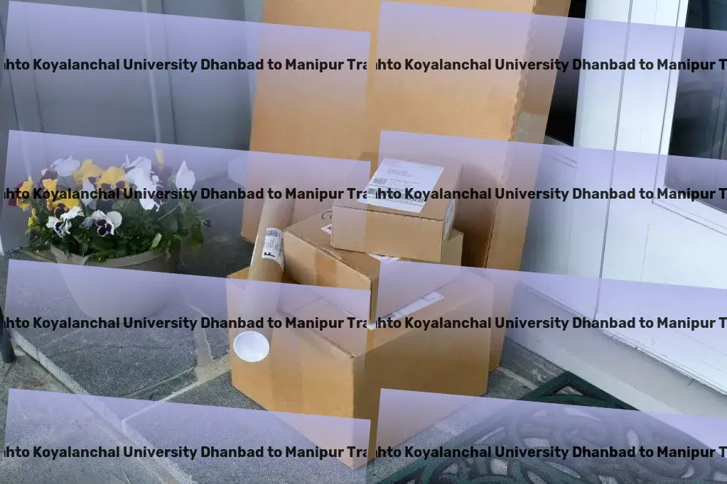 Binod Bihari Mahto Koyalanchal University Dhanbad to Manipur Transport Where every journey is an exceptional experience! - Reliable packers and movers