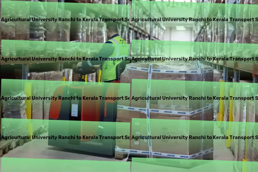 Birsa Agricultural University Ranchi to Kerala Transport Making every meal memorable with smart kitchen gadgets! - High-capacity moving and shipment