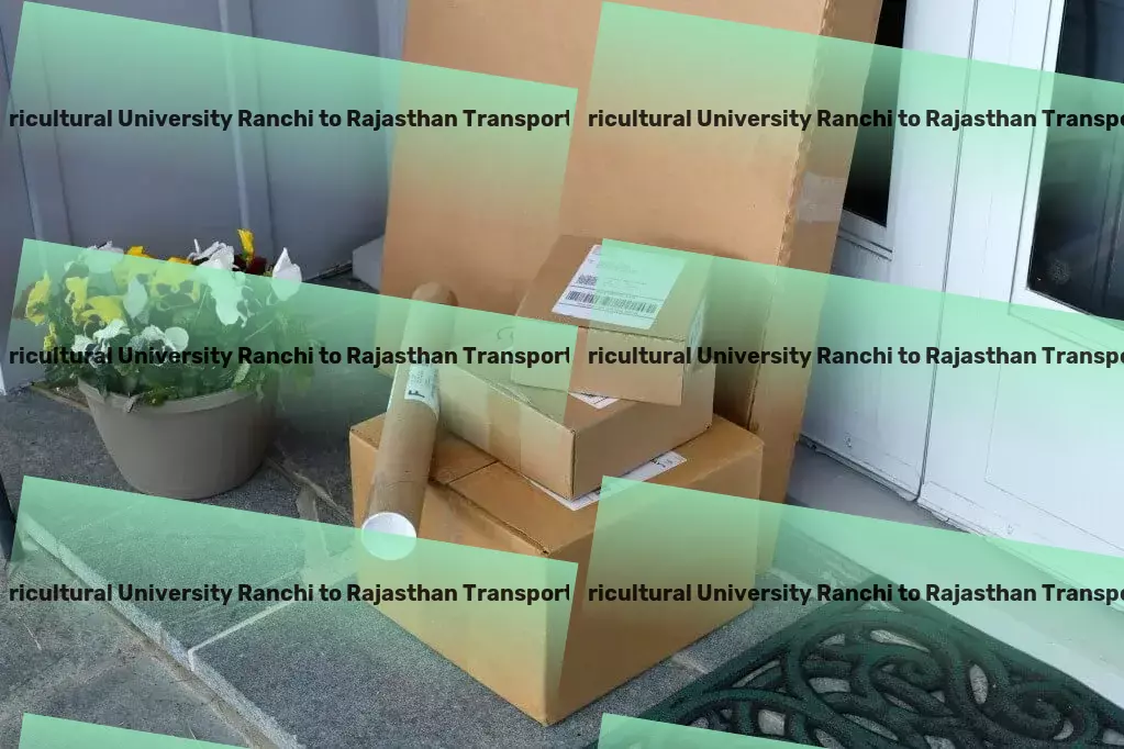 Birsa Agricultural University Ranchi to Rajasthan Transport City-to-city freight forwarding