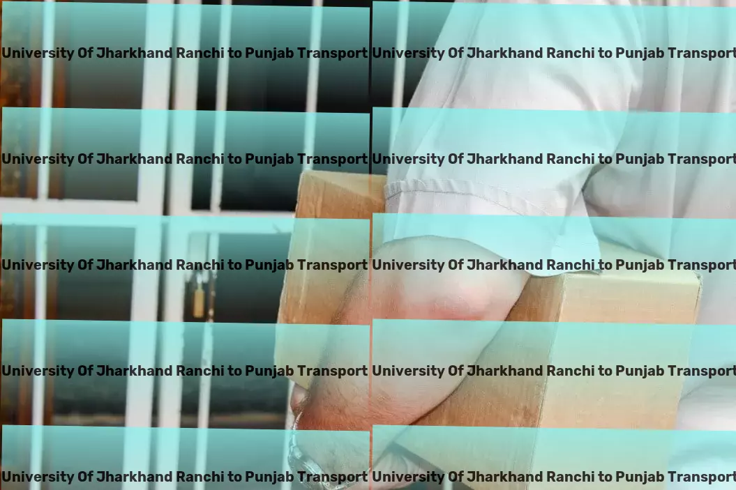 Central University Of Jharkhand Ranchi to Punjab Transport Reliable transport services