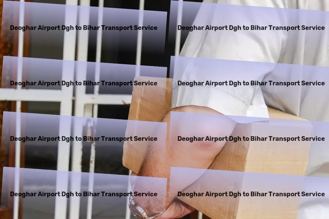 Deoghar Airport Dgh to Bihar Transport The future of stress-free logistics in India is here. - High-volume cargo services