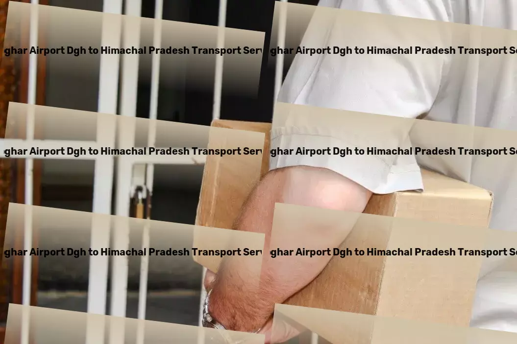 Deoghar Airport Dgh to Himachal Pradesh Transport Achieve logistical mastery with our support in India. - Customized courier services