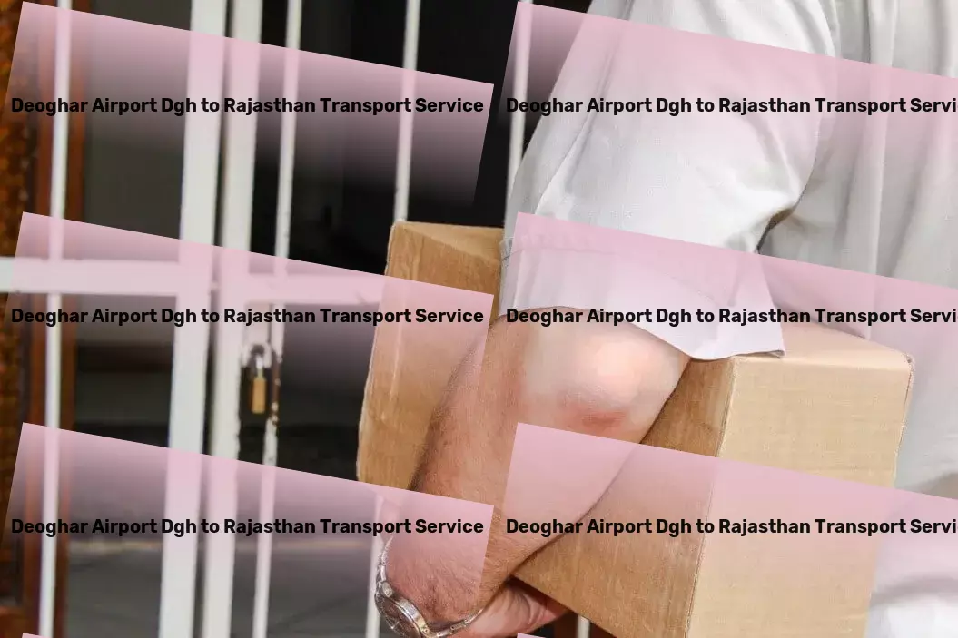 Deoghar Airport Dgh to Rajasthan Transport Experience the pinnacle of transport service excellence in India! - Heavy cargo transport solutions