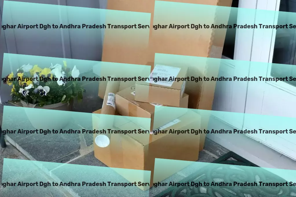 Deoghar Airport Dgh to Andhra Pradesh Transport Efficiency meets reliability in Indian goods transport services! - Customized goods shipment services