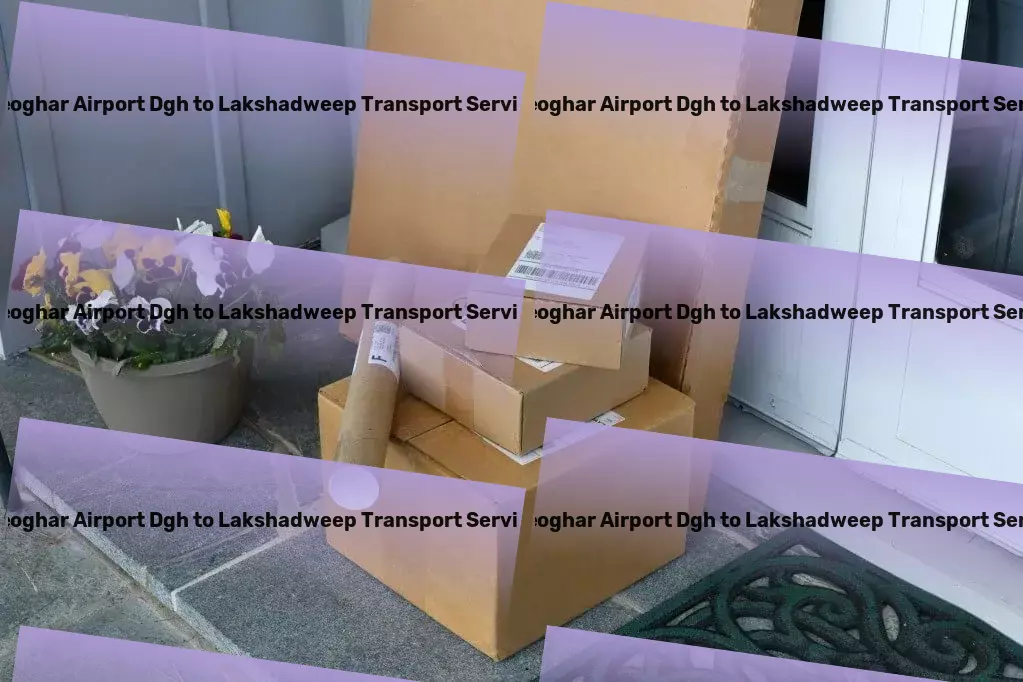 Deoghar Airport Dgh to Lakshadweep Transport Experience seamless connectivity across all your devices! - High-capacity transport solutions