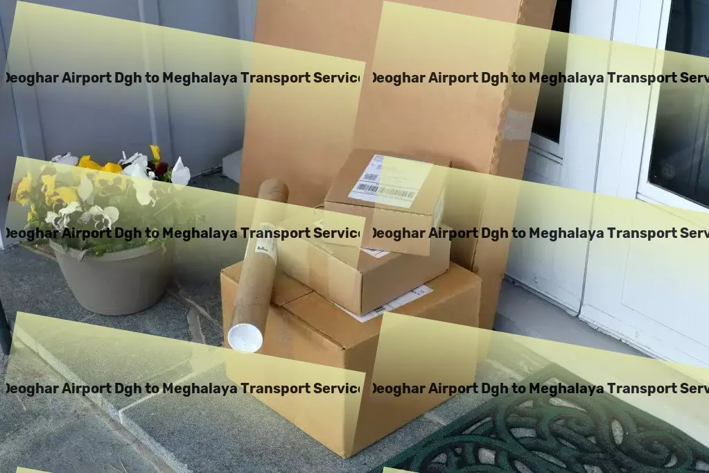 Deoghar Airport Dgh to Meghalaya Transport Nationwide logistics management