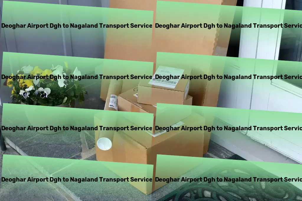 Deoghar Airport Dgh to Nagaland Transport Eco-friendly and efficient - the new age of logistics in India! - Efficient freight operations