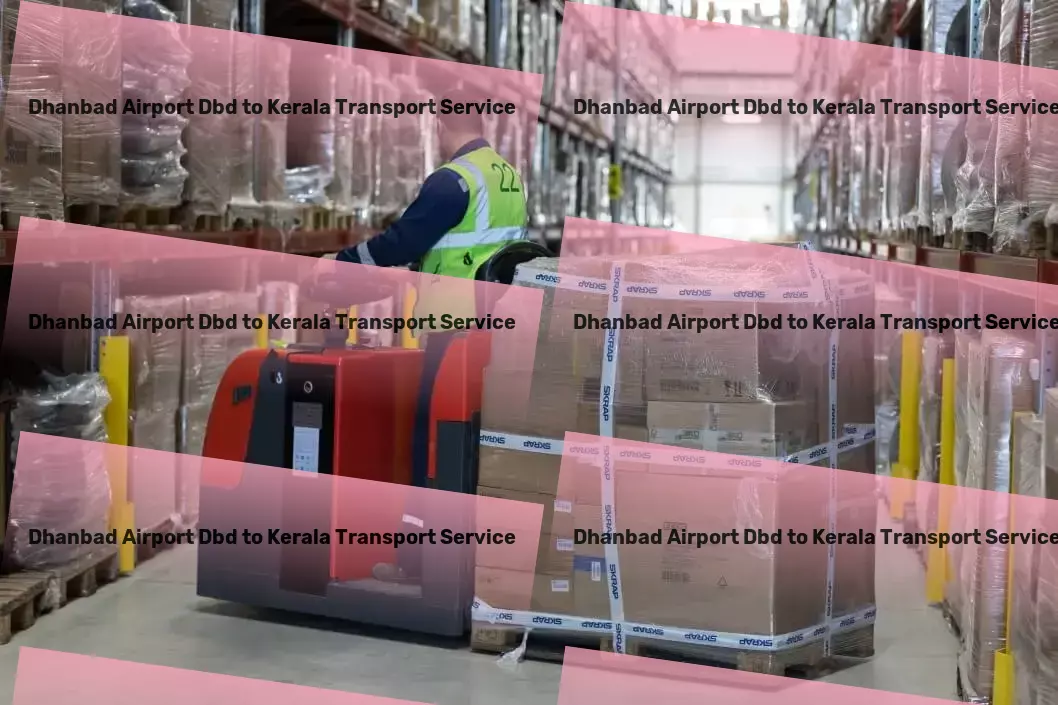 Dhanbad Airport Dbd to Kerala Transport Specialized courier solutions