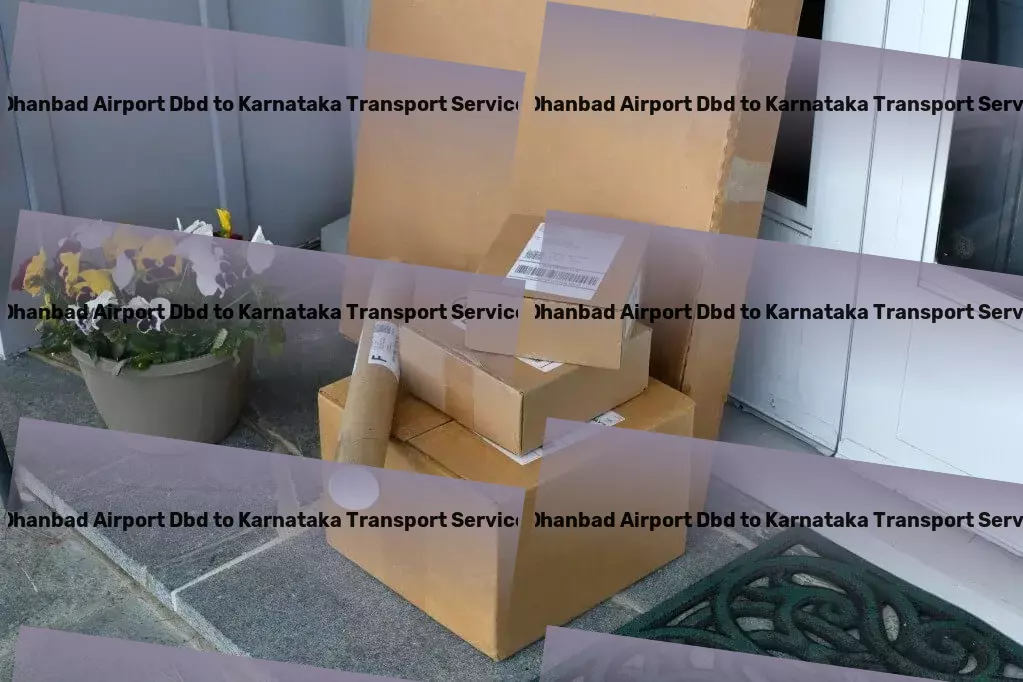 Dhanbad Airport Dbd to Karnataka Transport Join the revolution in efficient and smart logistics across India. - Logistics for parcel freight