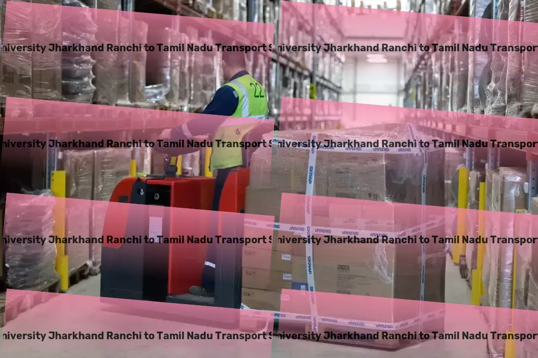 Icfai University Jharkhand Ranchi to Tamil Nadu Transport Creating new benchmarks in Indian goods transportation services! - High-volume packers and movers