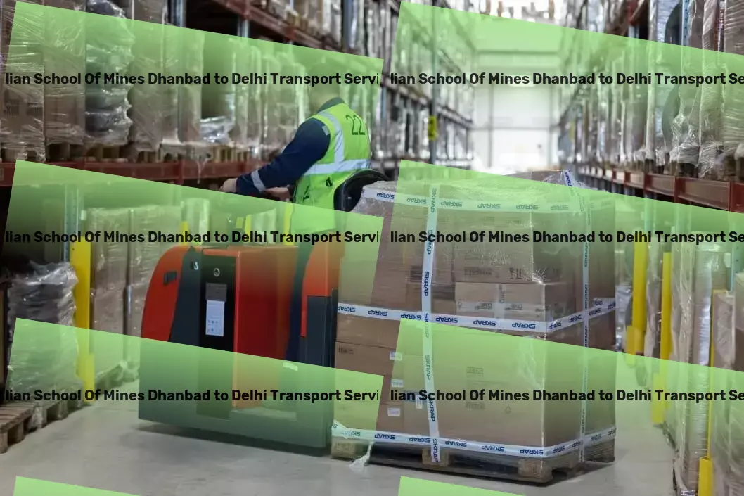 Indian School Of Mines Dhanbad to Delhi Transport Inter-city logistics solutions