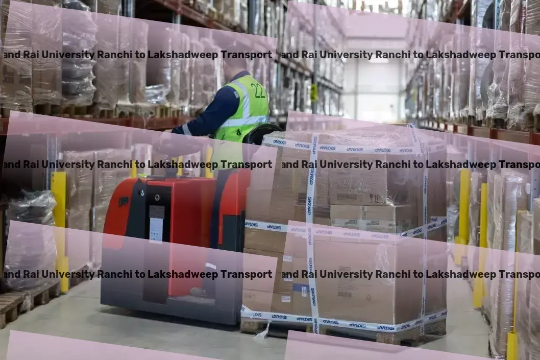 Jharkhand Rai University Ranchi to Lakshadweep Transport Regional logistics coordination