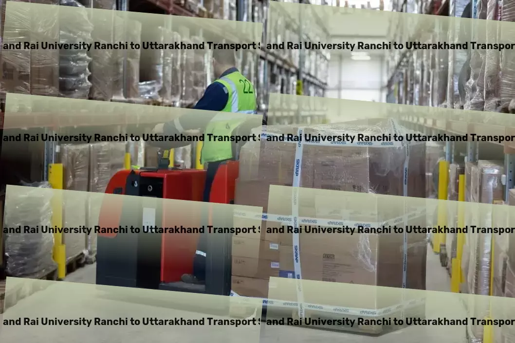 Jharkhand Rai University Ranchi to Uttarakhand Transport Innovate, optimize, and excel with our logistics solutions in India. - Efficient transport operations