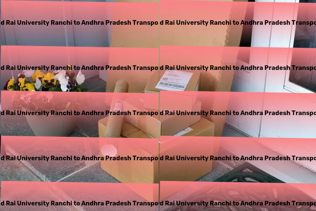 Jharkhand Rai University Ranchi to Andhra Pradesh Transport Next-level transportation excellence, right here in India! - Smart transport solutions