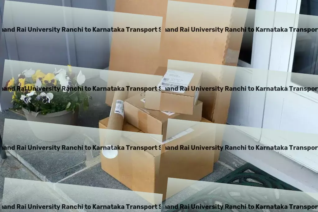 Jharkhand Rai University Ranchi to Karnataka Transport Experience the difference with our smart transport strategies in India! - Nationwide package dispatch