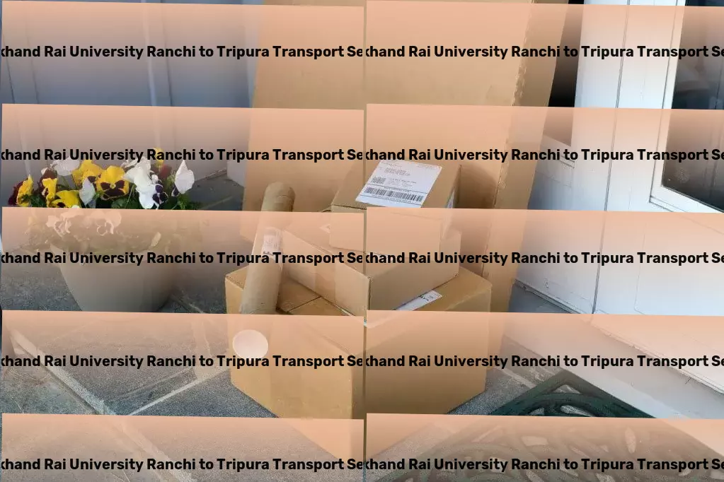 Jharkhand Rai University Ranchi to Tripura Transport Your logistical problems, solved efficiently within India. - Express road carriage services