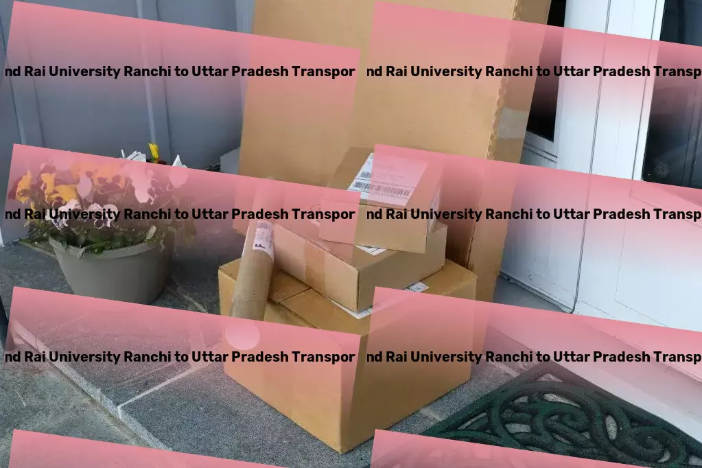 Jharkhand Rai University Ranchi to Uttar Pradesh Transport The perfect partner for your Indian logistics journey! - Rapid freight forwarding