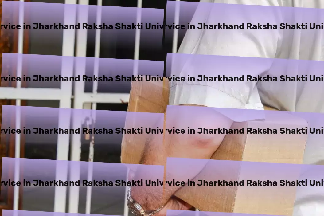 Courier And Parcel in Jharkhand Raksha Shakti University Ranchi, Jharkhand (JH) Rapid movers services