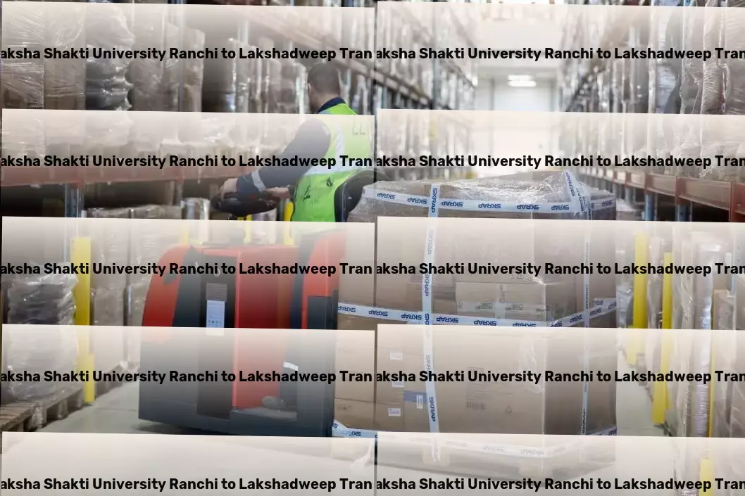 Jharkhand Raksha Shakti University Ranchi to Lakshadweep Transport Your route to effortless and reliable goods movement in India! - Household Courier Service