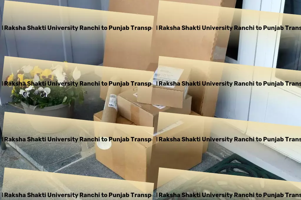 Jharkhand Raksha Shakti University Ranchi to Punjab Transport Empower your educational journey now! - Citywide shipping services