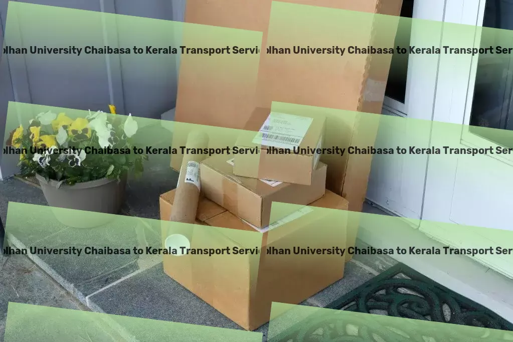 Kolhan University Chaibasa to Kerala Transport Efficiency meets reliability in Indian goods transport services! - Furniture transport operations