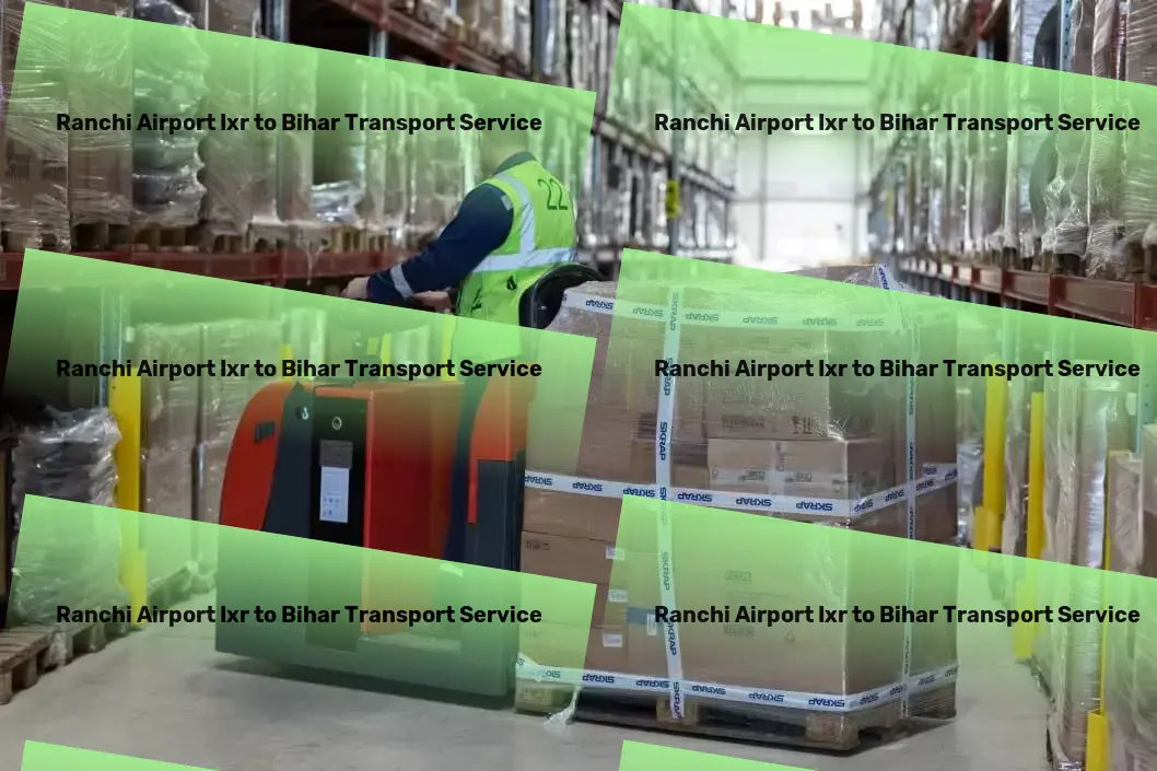 Ranchi Airport Ixr to Bihar Transport Managing finances smarter and faster than ever. - Rapid goods dispatch