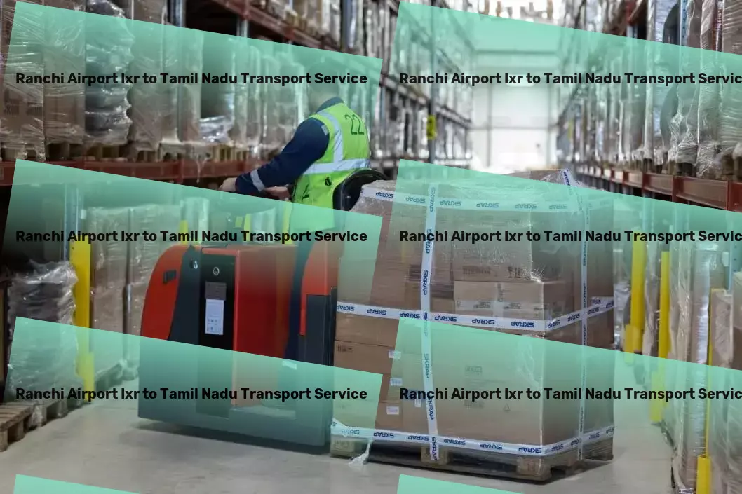 Ranchi Airport Ixr to Tamil Nadu Transport Advanced freight solutions