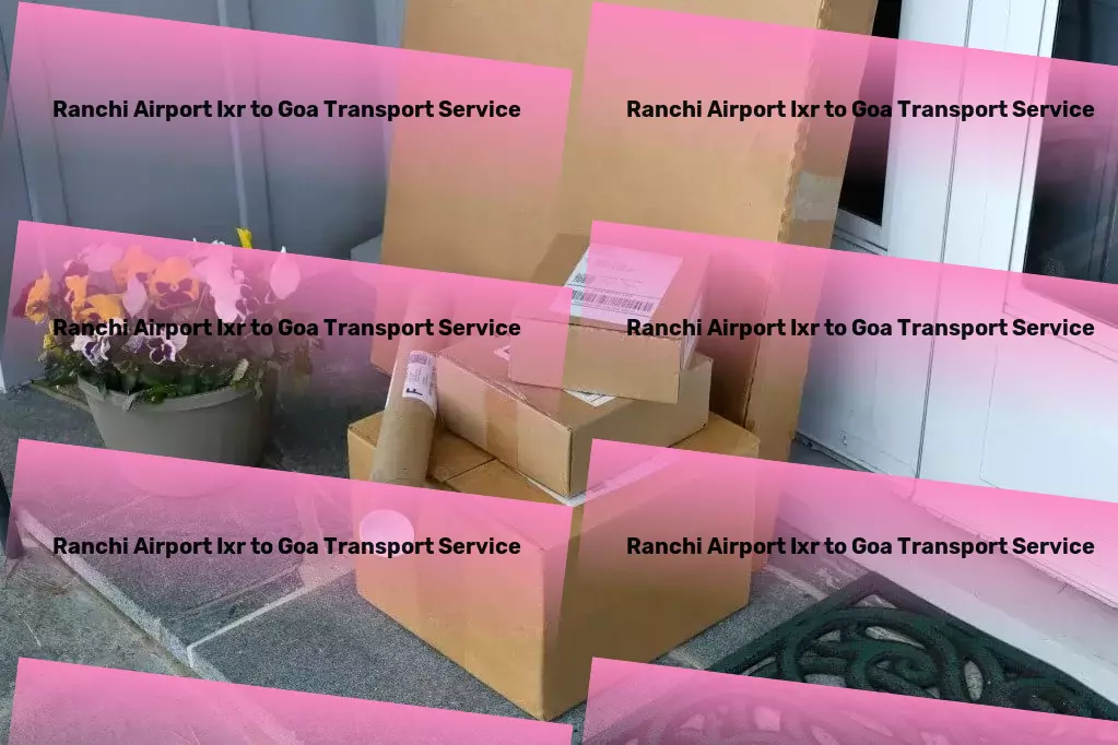 Ranchi Airport Ixr to Goa Transport High-volume transport logistics