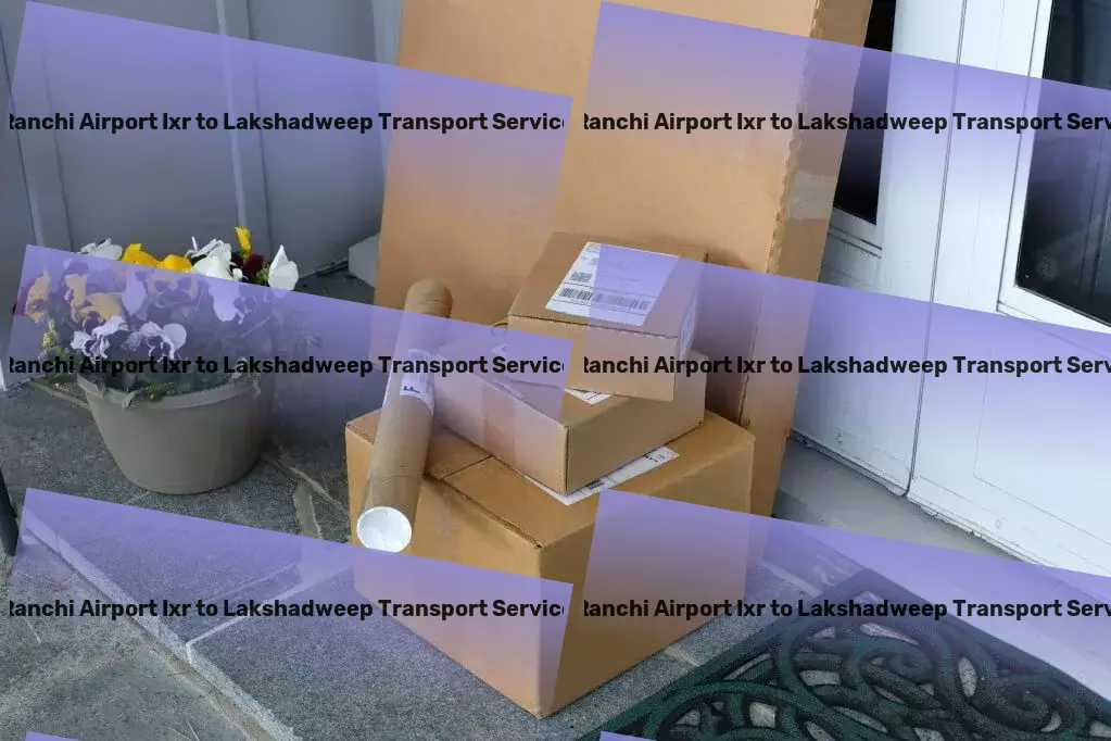 Ranchi Airport Ixr to Lakshadweep Transport Household item courier