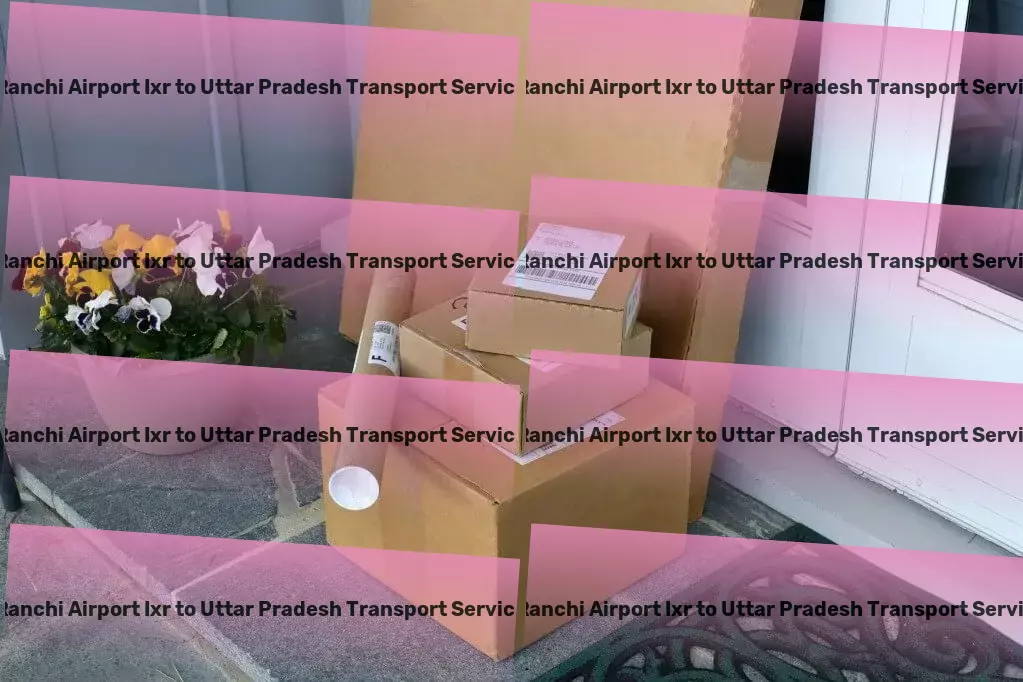 Ranchi Airport Ixr to Uttar Pradesh Transport Maximizing efficiency in Indian goods transit - join us now! - Commercial logistics