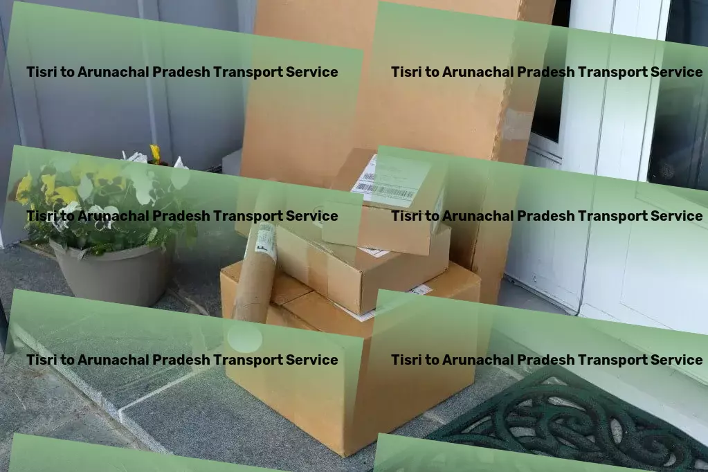 Tisri to Arunachal Pradesh Transport Specialized logistics services