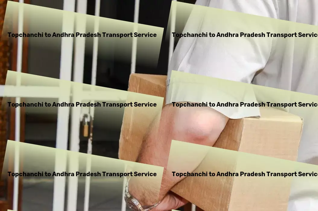 Topchanchi to Andhra Pradesh Transport Simplify your life with cutting-edge home solutions! - Nationwide freight services