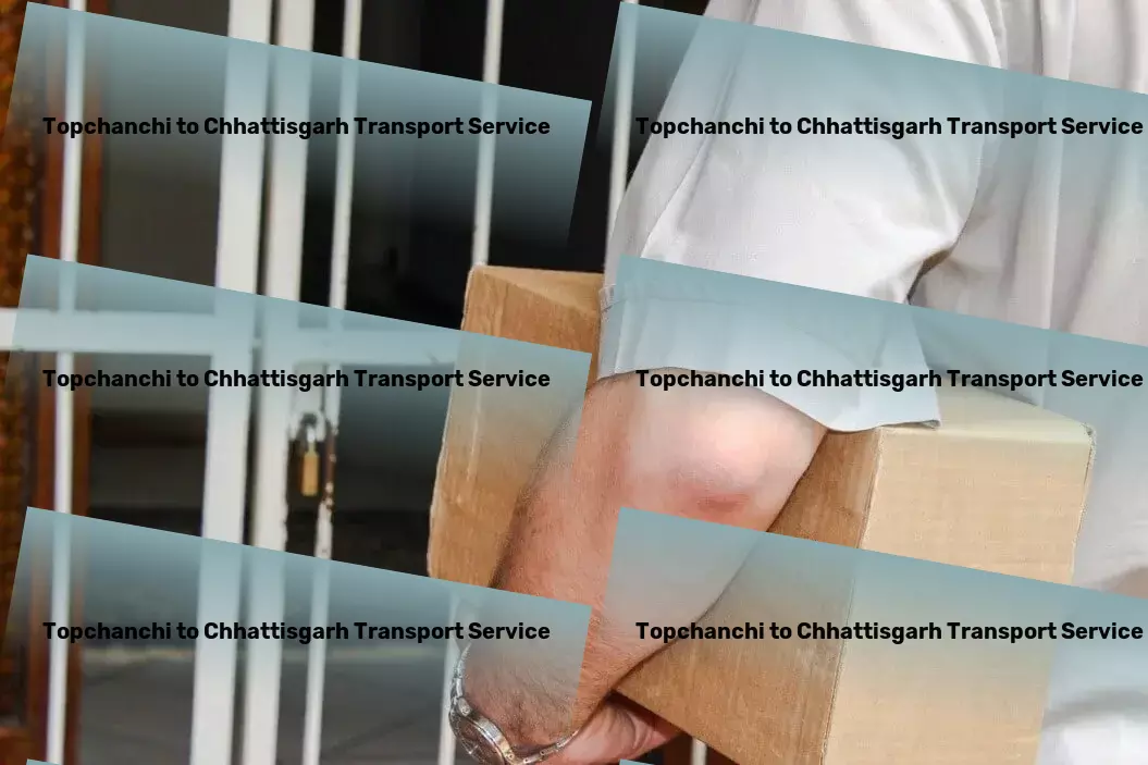 Topchanchi to Chhattisgarh Transport Heavy load freight services