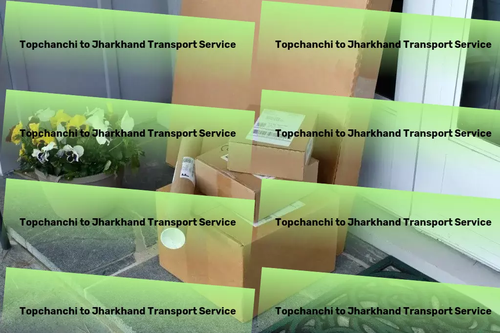 Topchanchi to Jharkhand Transport Simplify your travel, amplify your experience! - Rapid truckload shipping