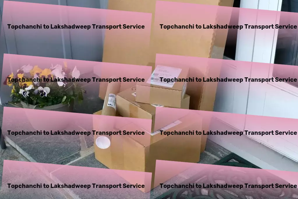 Topchanchi to Lakshadweep Transport Efficiently moving India, one package at a time! - Direct freight services