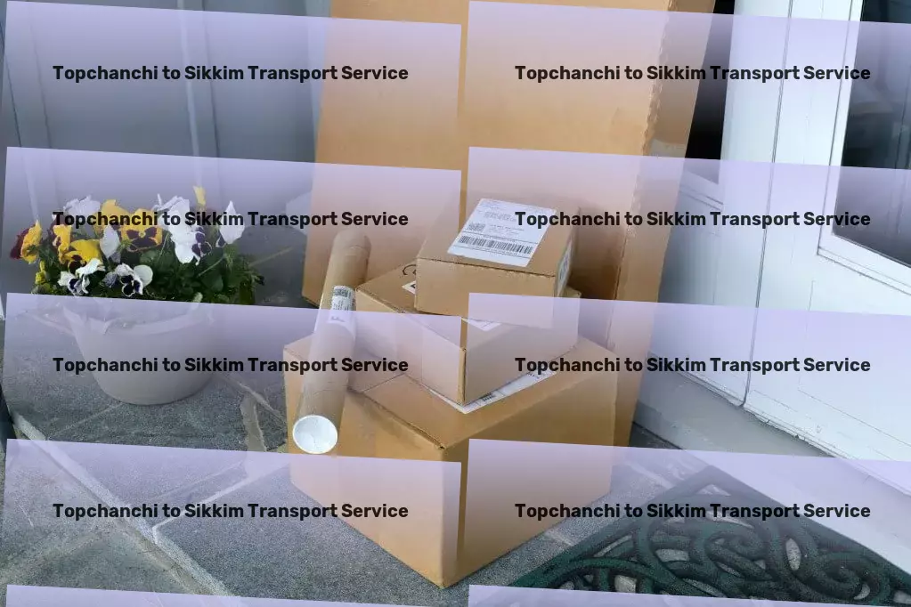 Topchanchi to Sikkim Transport Major freight services