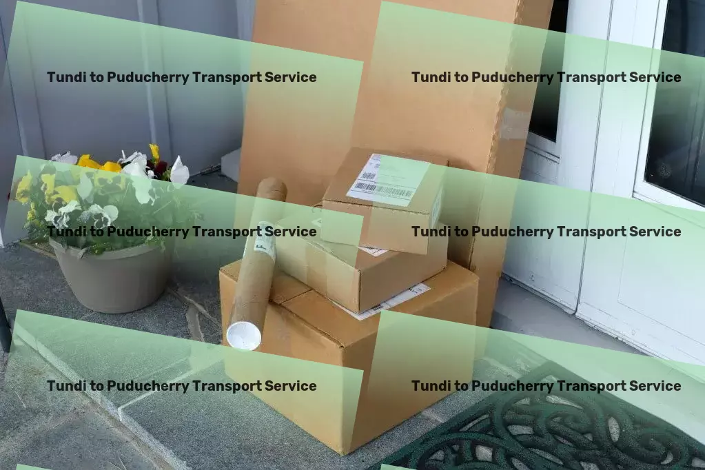 Tundi to Puducherry Transport Specialized package moving