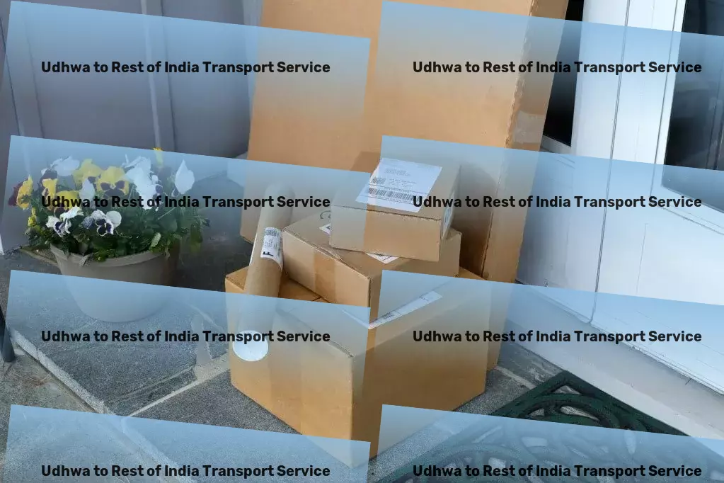 Udhwa to Rest Of India Transport Maximize your business reach in India with our transport services! - Fast furniture moving